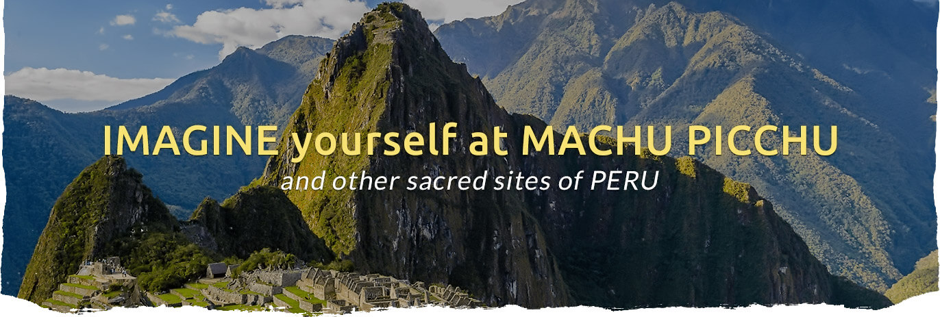 imagine yourself at Machu Picchu